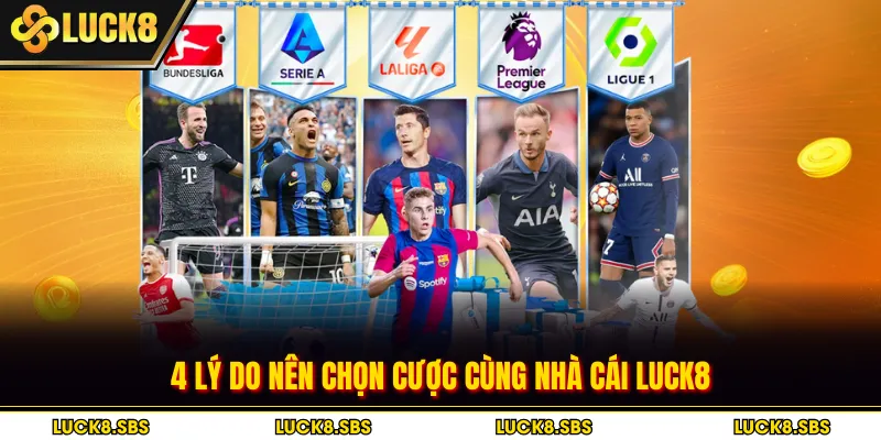 4 lý do nên chọn cược cùng nhà cái Luck8