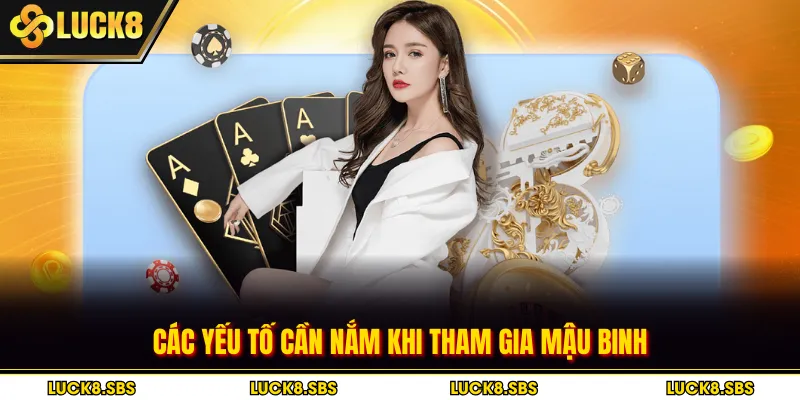 Các yếu tố cần nắm khi tham gia mậu Binh